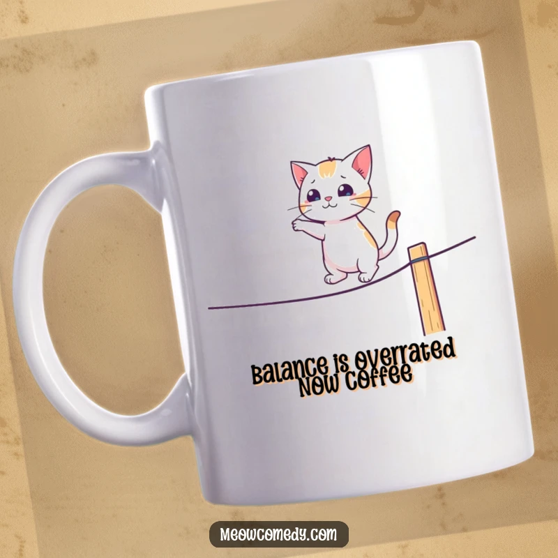 Funny mug featuring a clumsy cat wobbling precariously on a fence, emphasizing balance and humor.