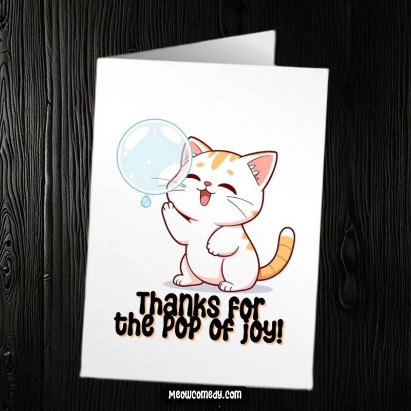 Funny Free Printable Thank You Card: Kawaii cat gleefully batting at a large floating bubble, playful cat.